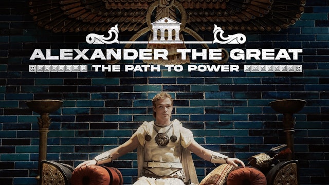 Alexander the Great: The Path to Power