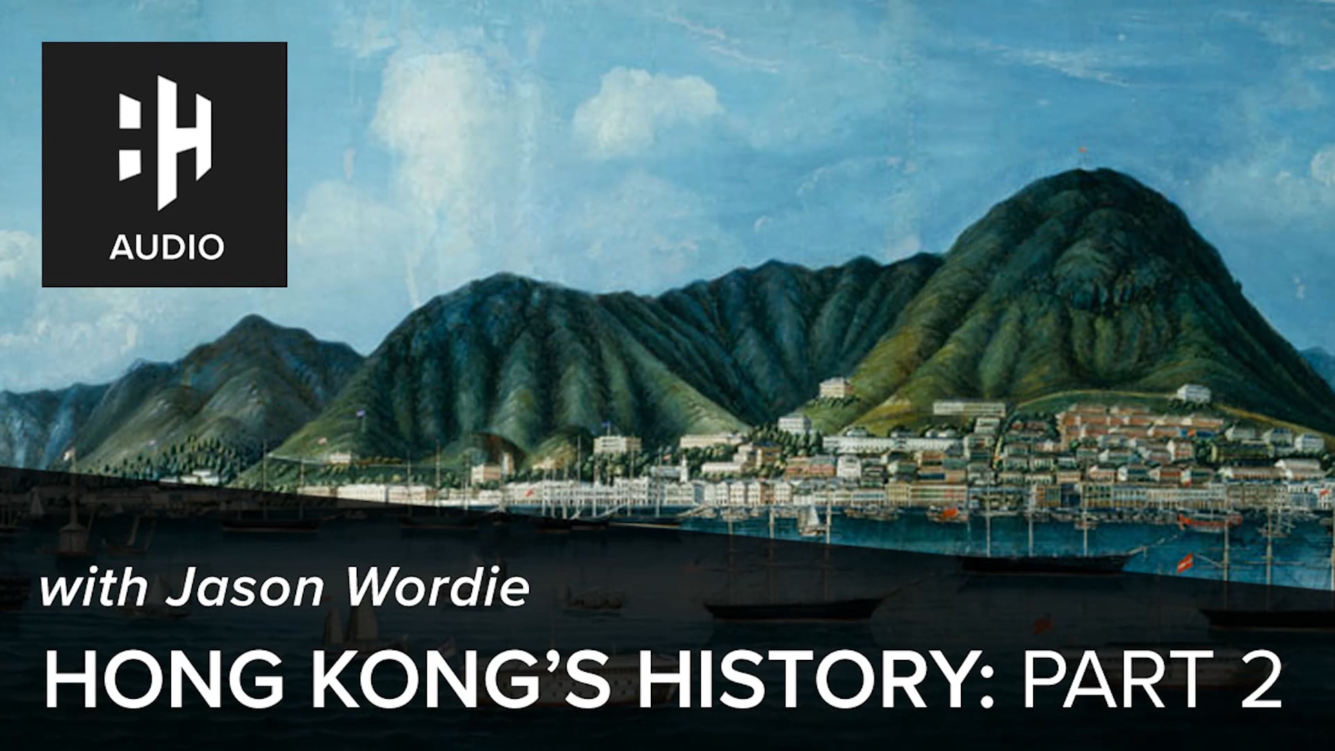 🎧 Hong Kong's History: Part 2 with Jason Wordie