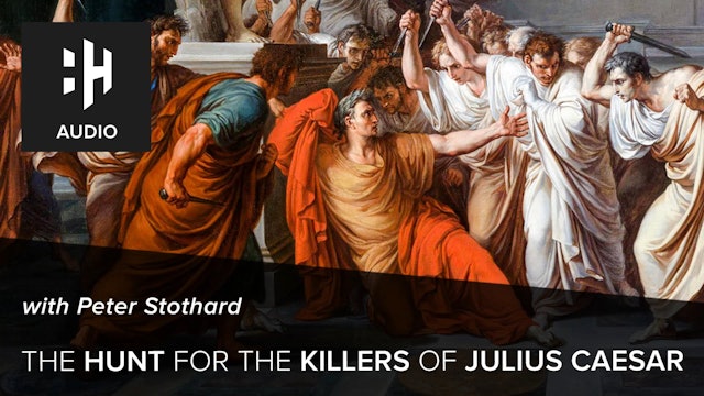 🎧 The Hunt For The Killers Of Julius Caesar
