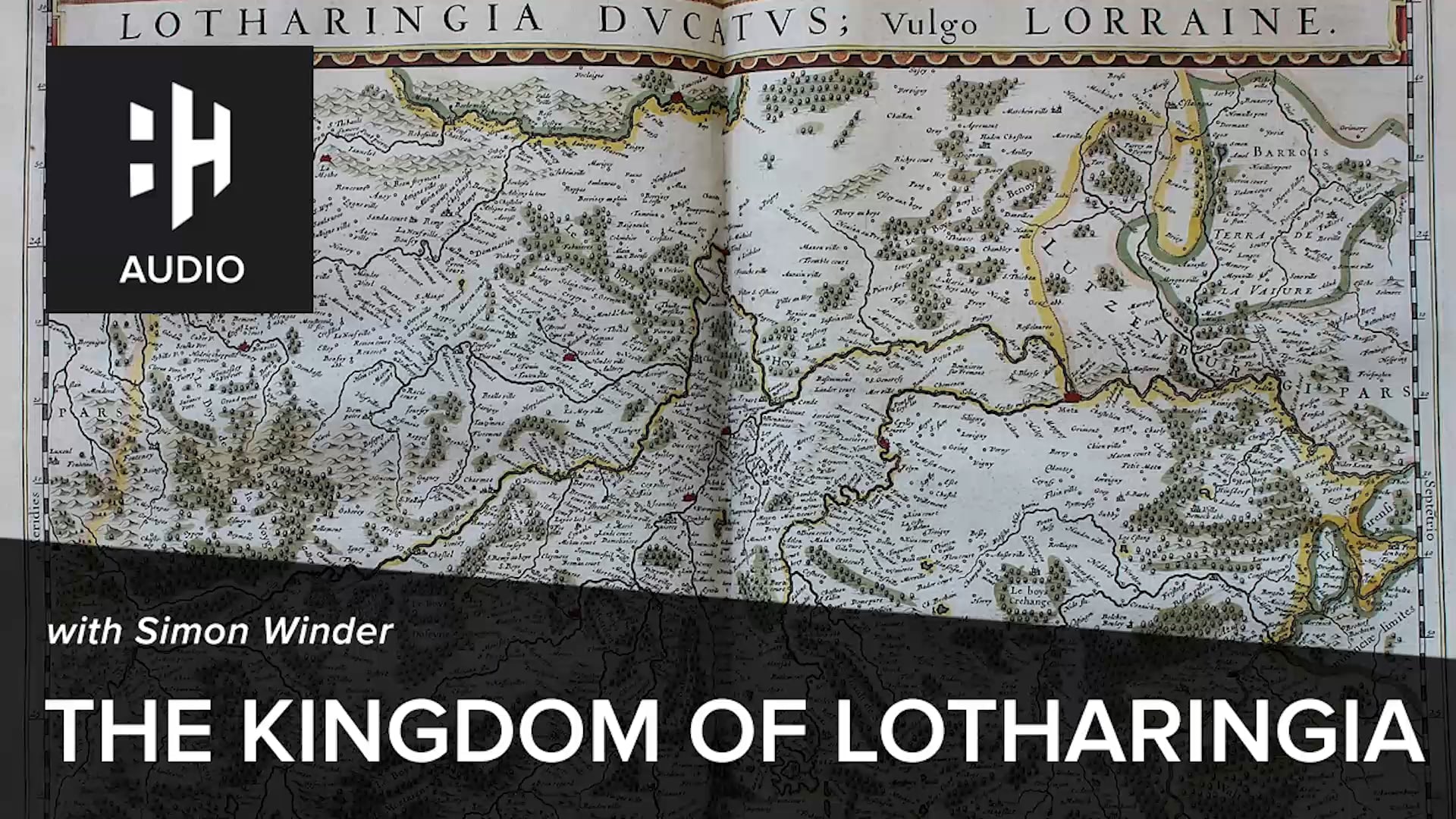 🎧 The Kingdom of Lotharingia with Simon Winder