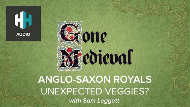 🎧 Anglo-Saxon Royals: Unexpected Vegg...