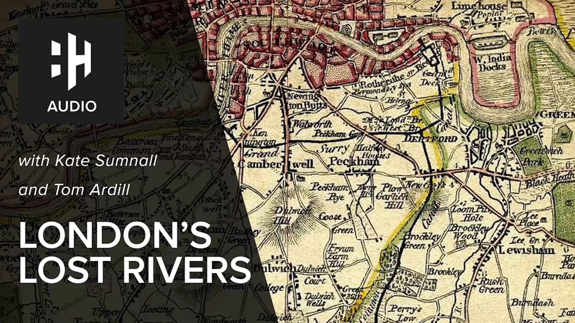 🎧 London's Lost Rivers with Kate Sumnall and Tom Ardill