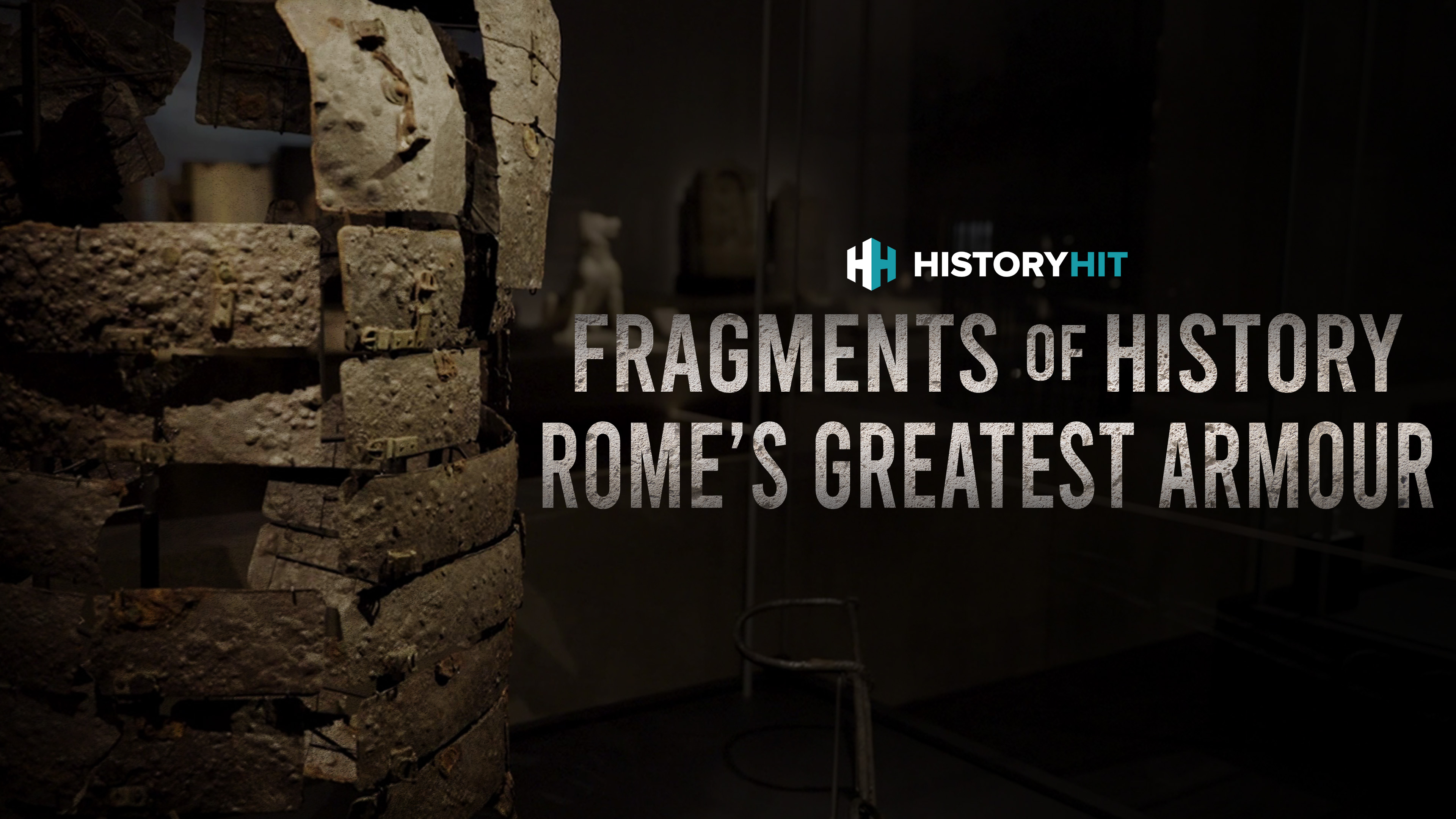 Fragments of History: Rome's Greatest Armour