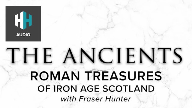 🎧 Roman Treasures of Iron Age Scotland