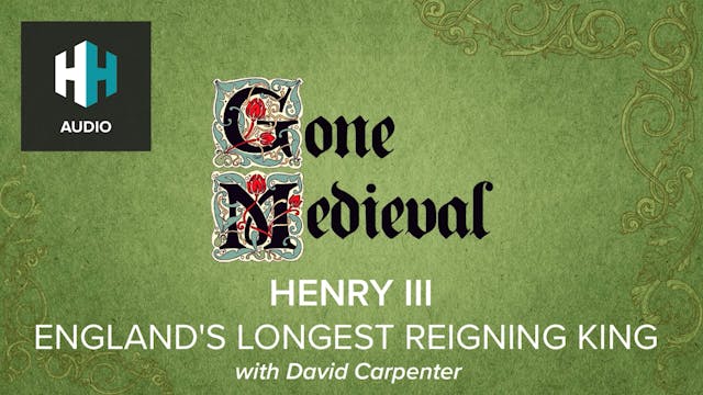 🎧 Henry III: England's Longest Reigni...