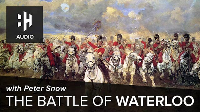 🎧 The Battle of Waterloo with Peter Snow
