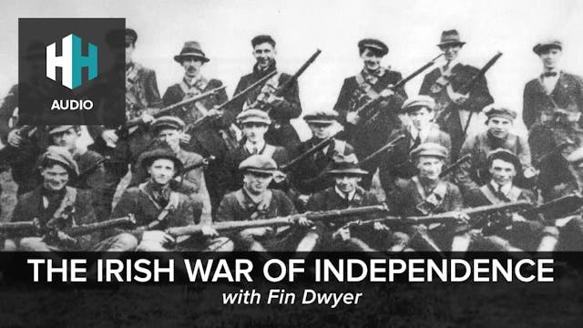 🎧 The Irish War of Independence