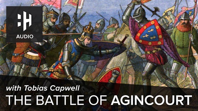 🎧 The Battle of Agincourt with Tobias Capwell