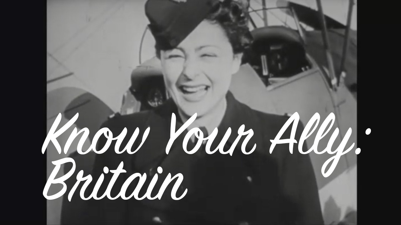Know Your Ally: Britain