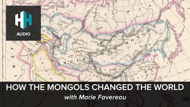 🎧 How the Mongols Changed the World