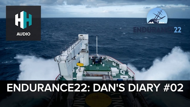 🎧 ENDURANCE22: Dan's Diary #02