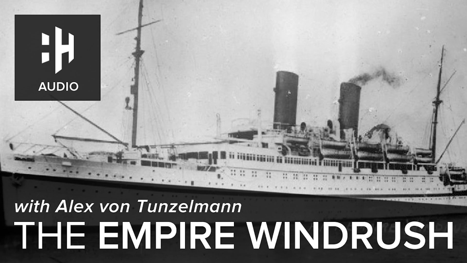 🎧 The Empire Windrush with Alex von Tunzelmann