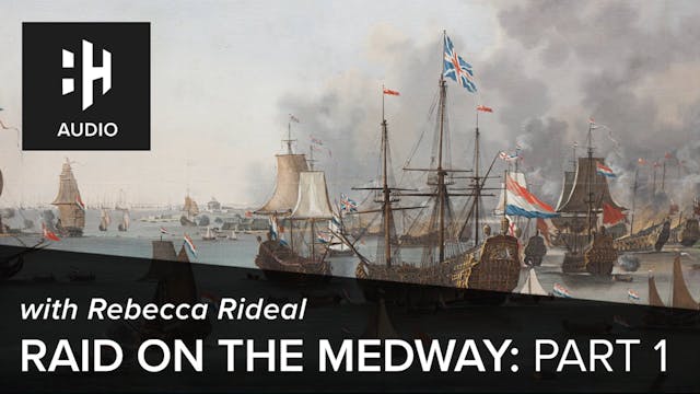 🎧 Raid on the Medway: Part 1 with Reb...