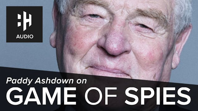 🎧 Paddy Ashdown on Game of Spies