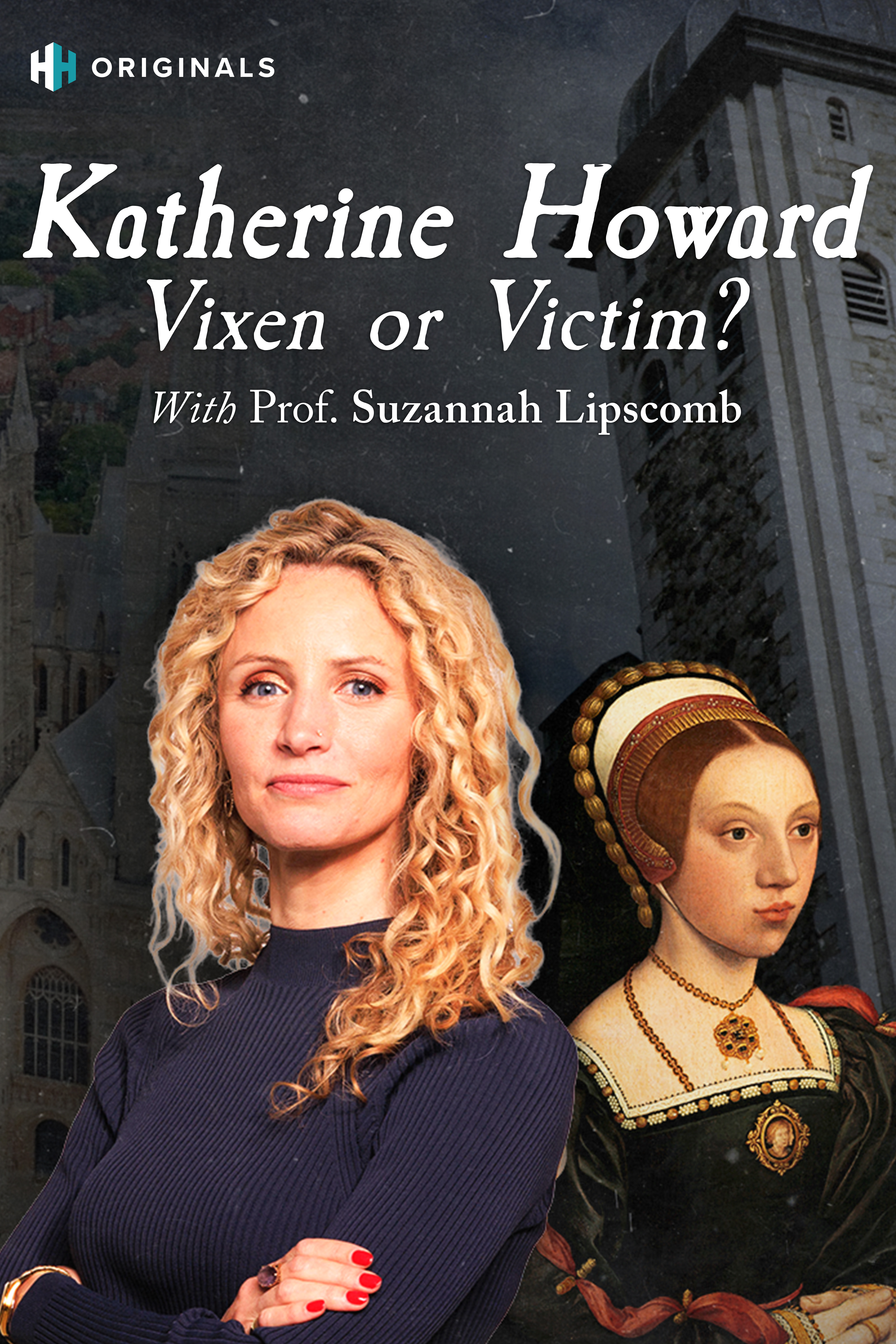 Katherine Howard: Vixen or Victim?