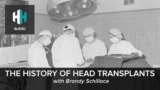 🎧 The History of Head Transplants