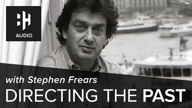 🎧 Directing the Past with Stephen Frears
