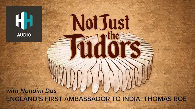 🎧 England’s First Ambassador to India: Thomas Roe