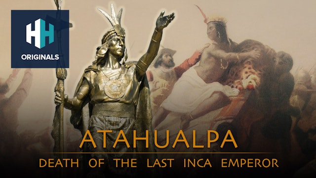 Atahualpa: Death of the Last Inca Emperor