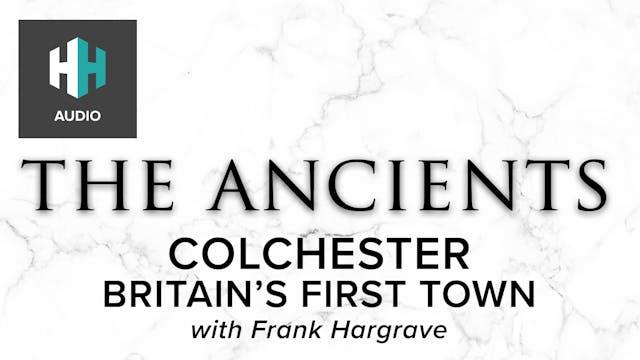 🎧 Colchester: Britain's First Town