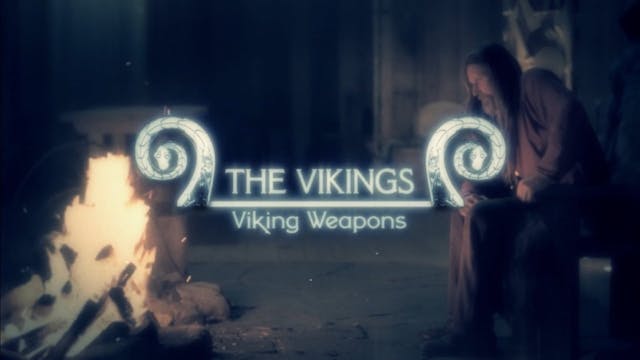 The Vikings: Weapons of the Vikings