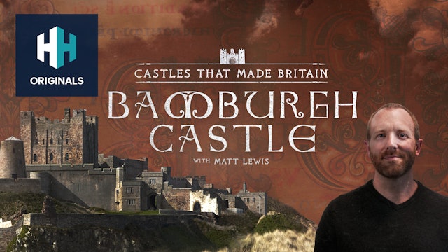 Castles That Made Britain - Bamburgh Castle