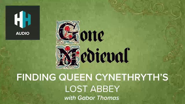 🎧Finding Queen Cynethryth's Lost Abbey