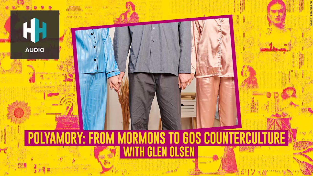 🎧 Polyamory From Mormons to 60s Counterculture 🎧 Betwixt the Sheets