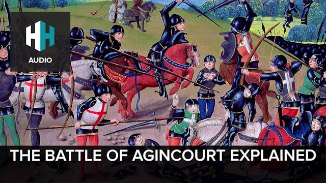 🎧 The Battle of Agincourt Explained