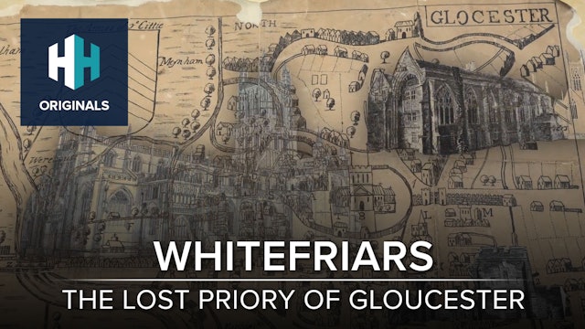 Whitefriars: The Lost Priory of Gloucester