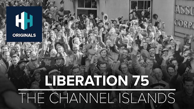 Liberation 75: The Channel Islands