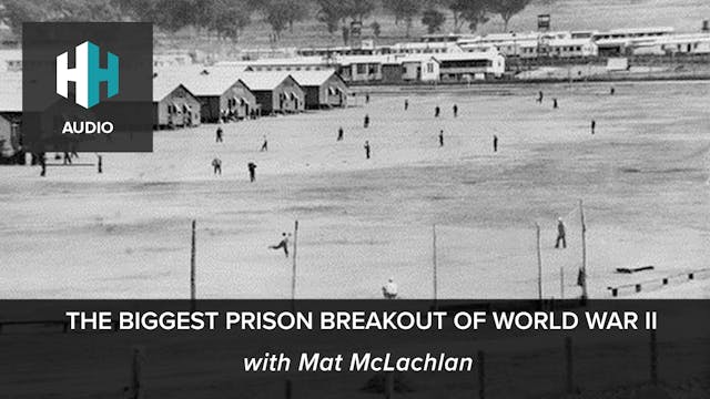 🎧 The Biggest Prison Breakout of WW2