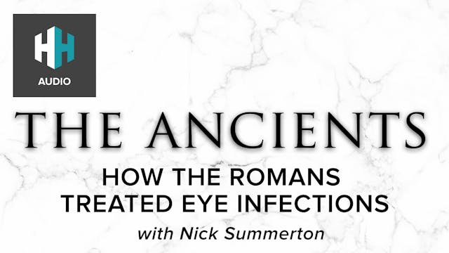 🎧 How the Romans Treated Eye Infections