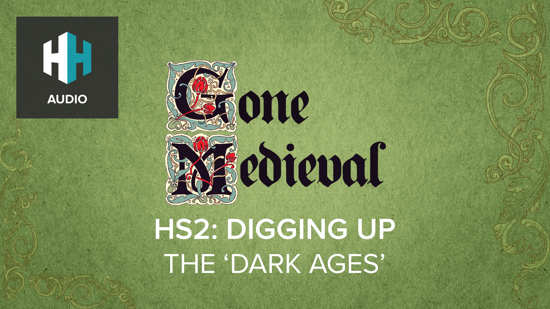 🎧 Digging up the 'Dark Ages'