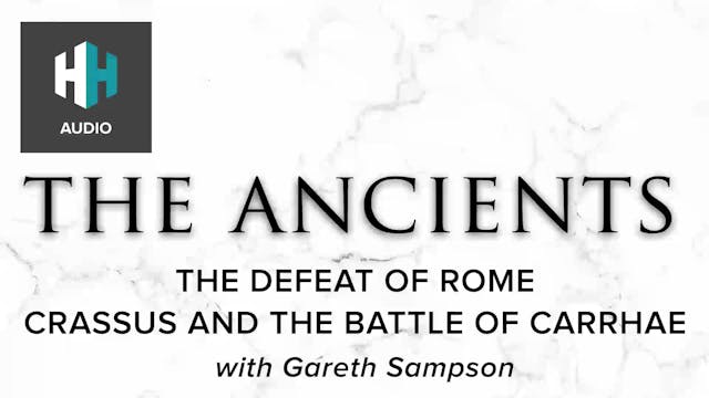 🎧 The Defeat of Rome: Crassus and the...