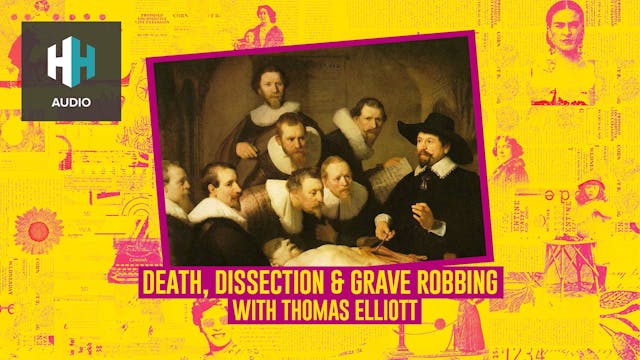 🎧 Death, Dissection & Grave Robbing
