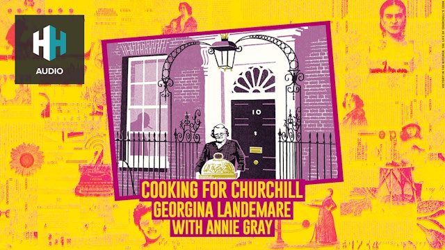 🎧 Cooking for Churchill: Georgina Landemare