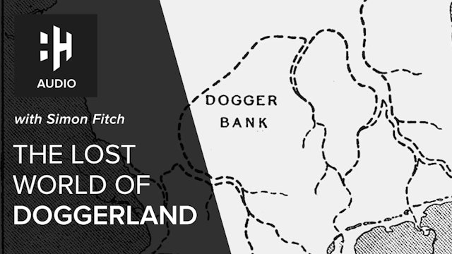 🎧 The Lost World of Doggerland with Simon Fitch