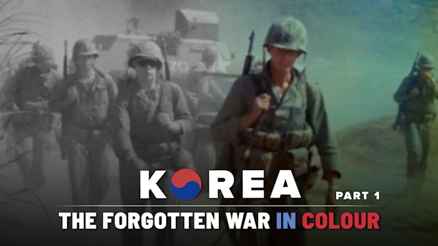 Korea: The Forgotten War in Colour Episode 1