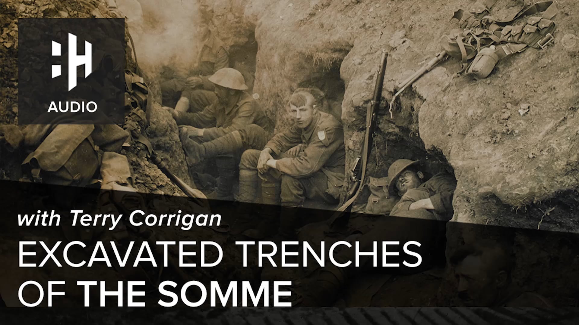 🎧 Excavated Trenches on the Somme with Teddy Corrigan