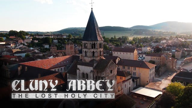 Cluny Abbey: The Lost Holy City