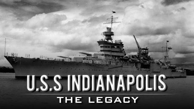 U. S. S Indianapolis: The Legacy