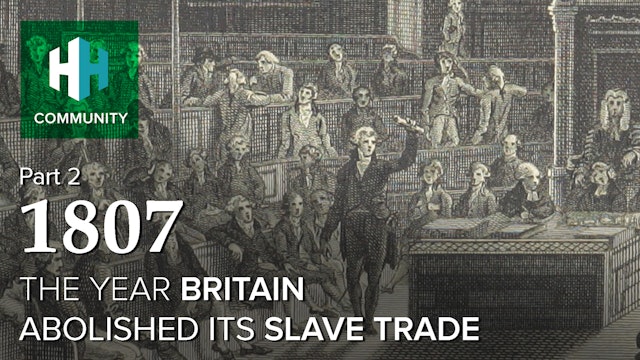 1807: The Year Britain Abolished its Slave Trade (Part 2)