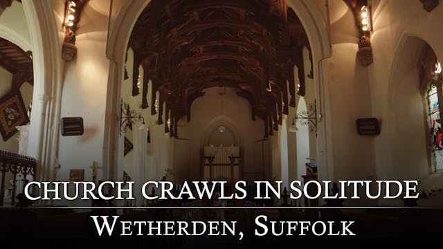 Church Crawls in Solitude: Wetherden,...