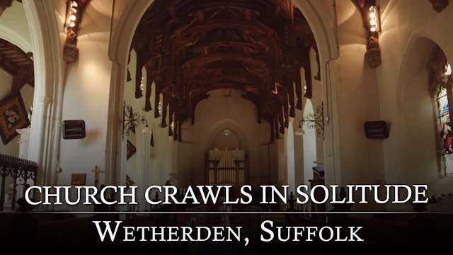 Church Crawls in Solitude: Wetherden, Suffolk