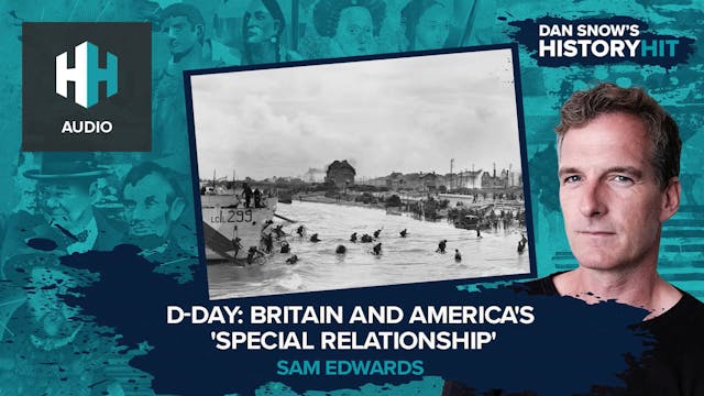 🎧 D-Day: Britain and America's 'Speci...