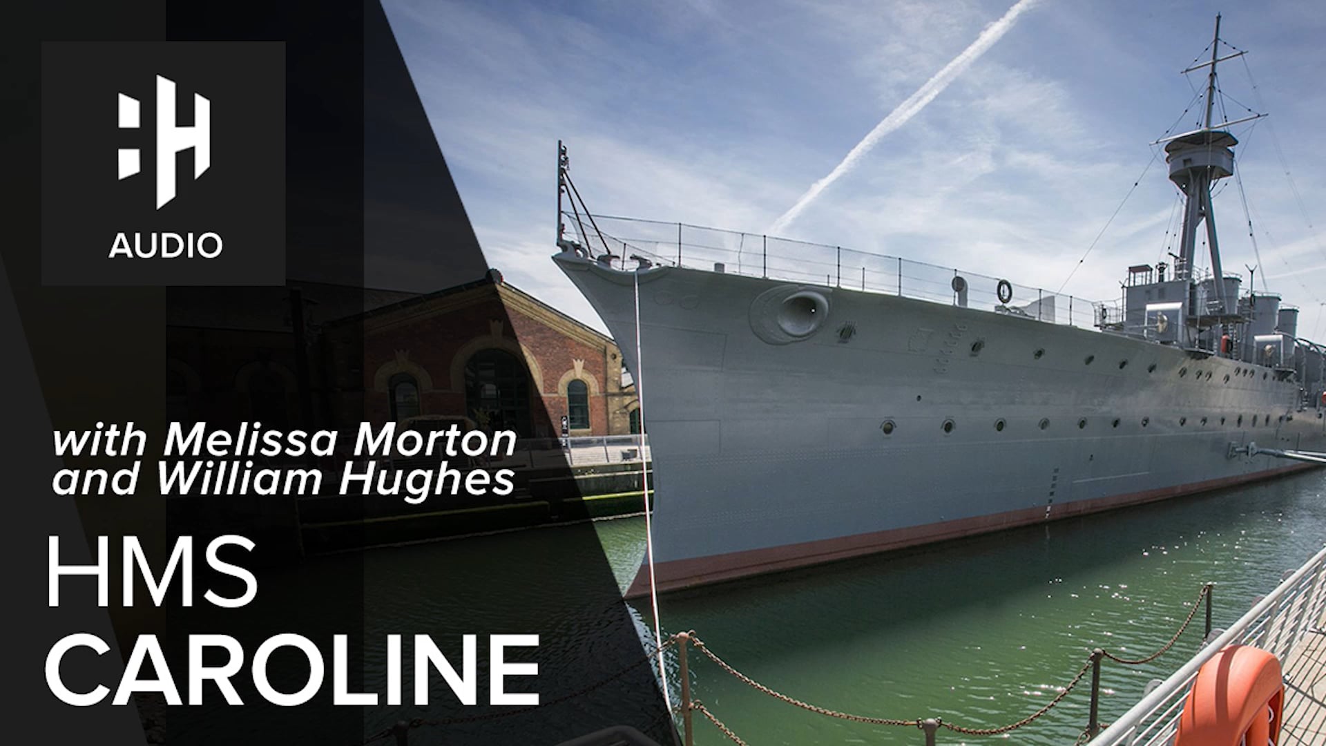 🎧 HMS Caroline with Melissa Morton and William Hughes