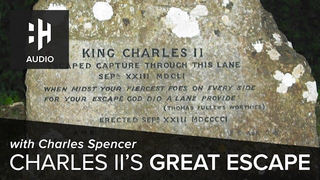 🎧 Charles II's Great Escape