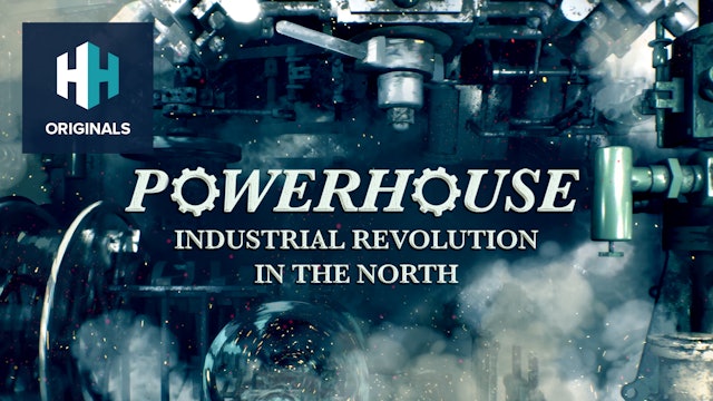 Powerhouse: Industrial Revolution in the North