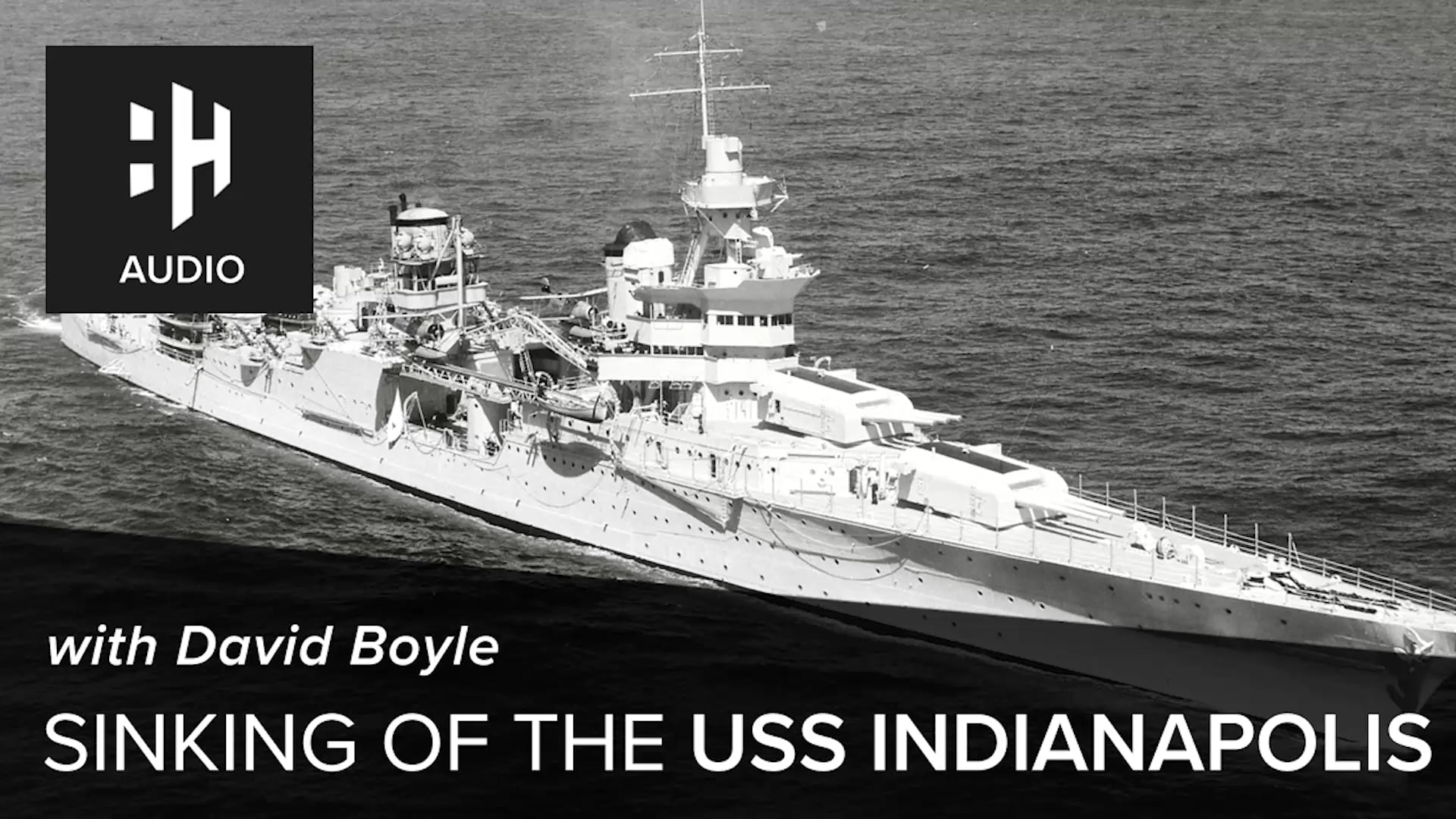 🎧 Sinking of the USS Indianapolis with David Boyle